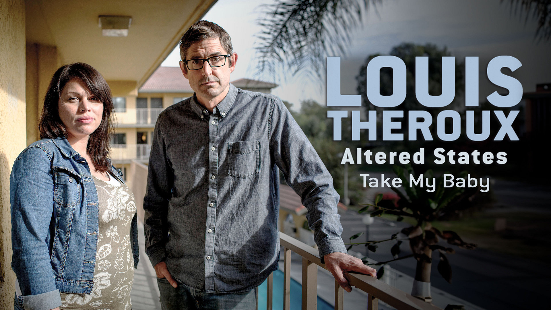 Louis Theroux: Forandrede stater - ta min baby