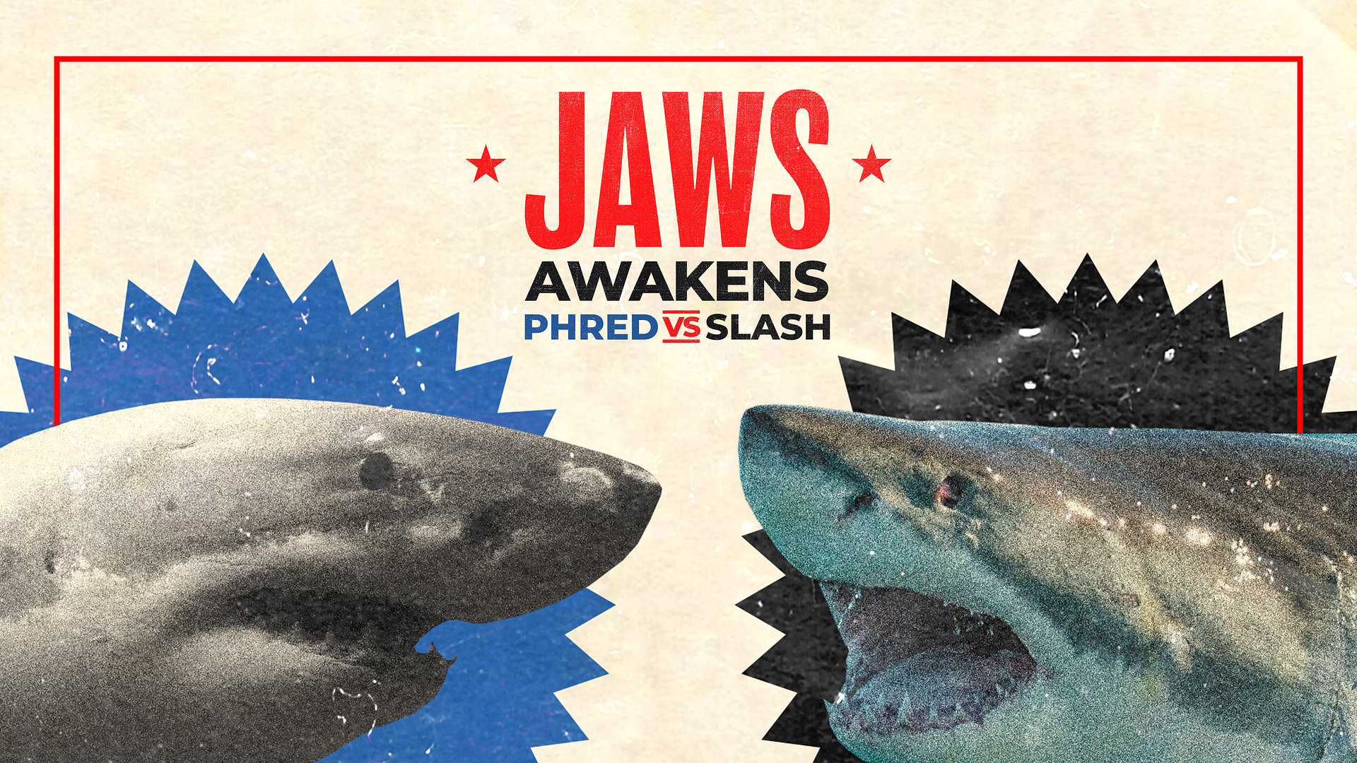 Jaws Awakens: Phred vs Slash