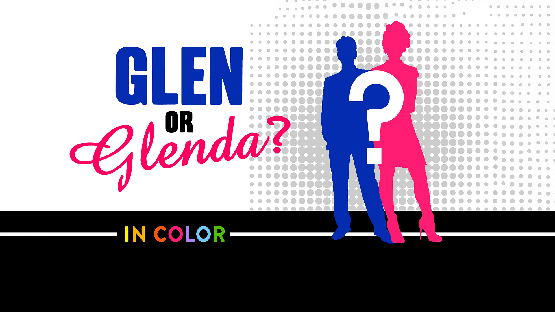 Glen or Glenda In Color!