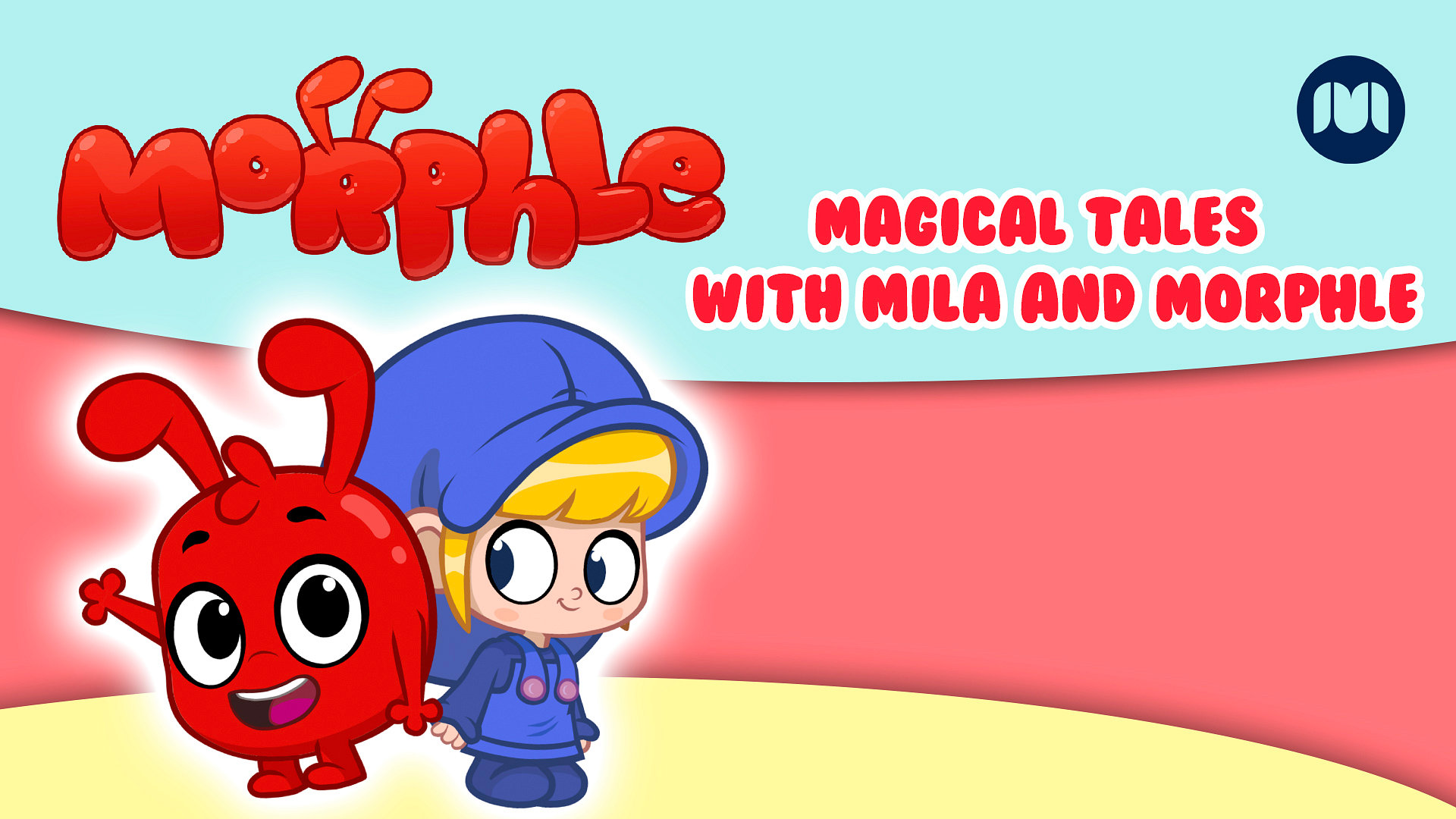 Magical Tales with Mila and Morphle